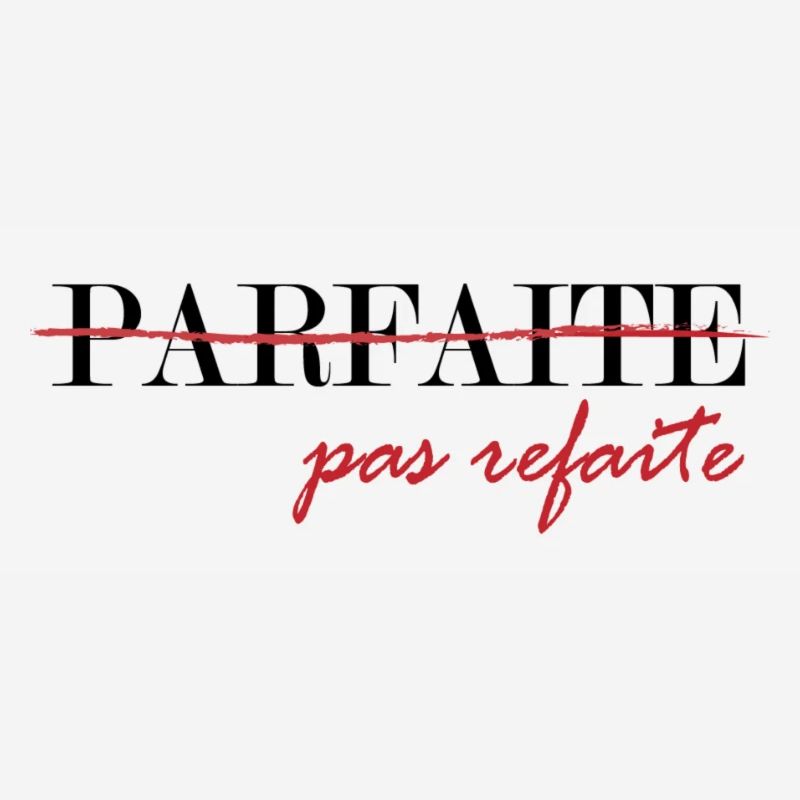 parfaite, pas refaite (noir)