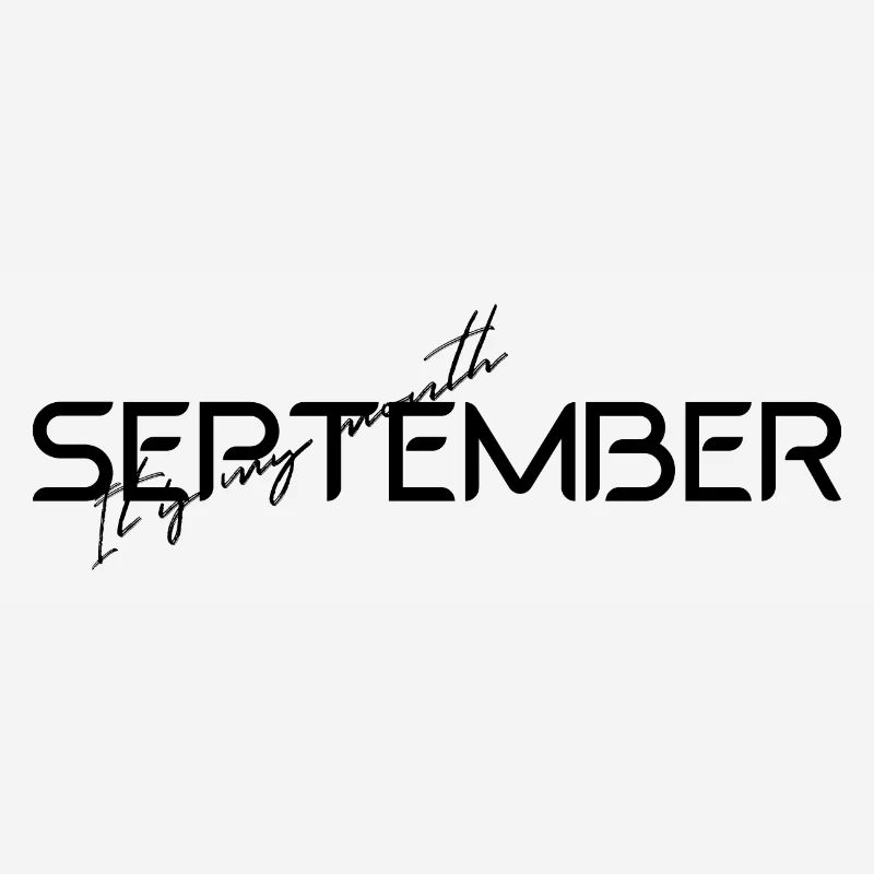 September - It is my month