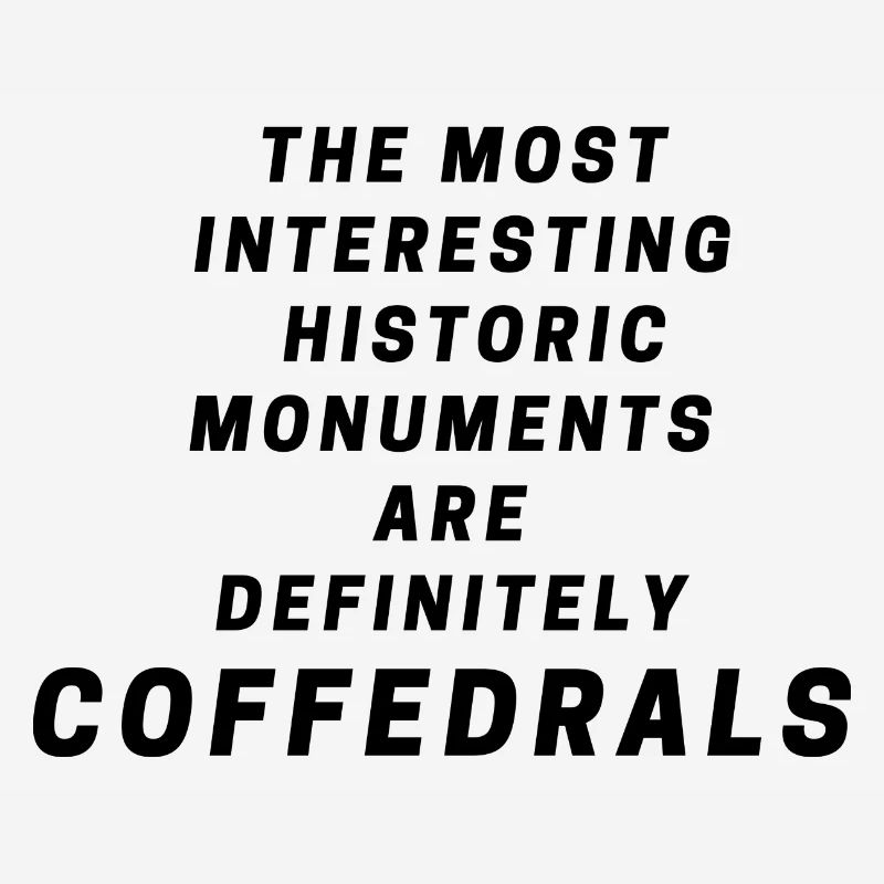 The Most interesting monuments are coffedrals