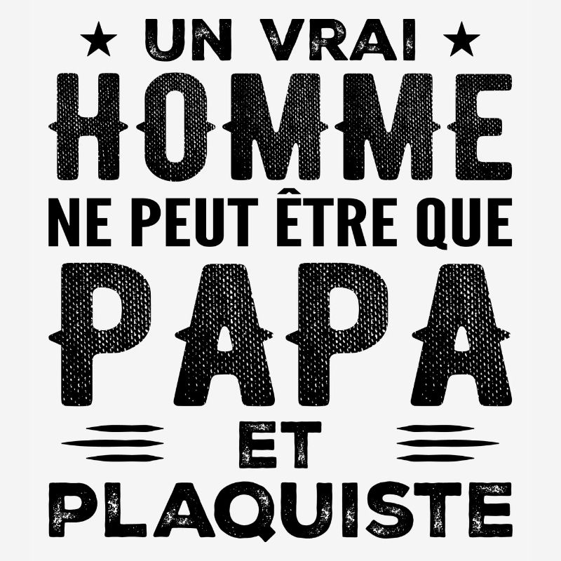 A Real Man Is Only Dad and Plasterer