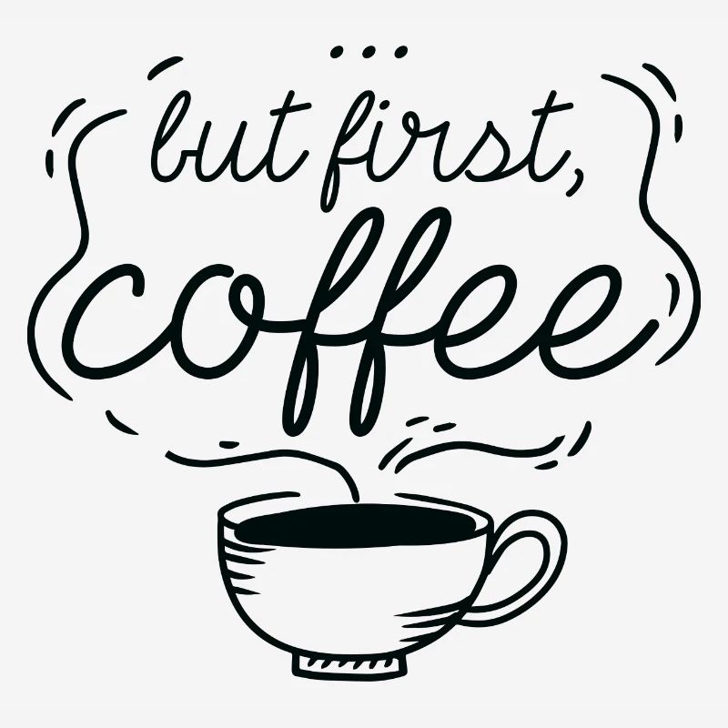 …But First, Coffee