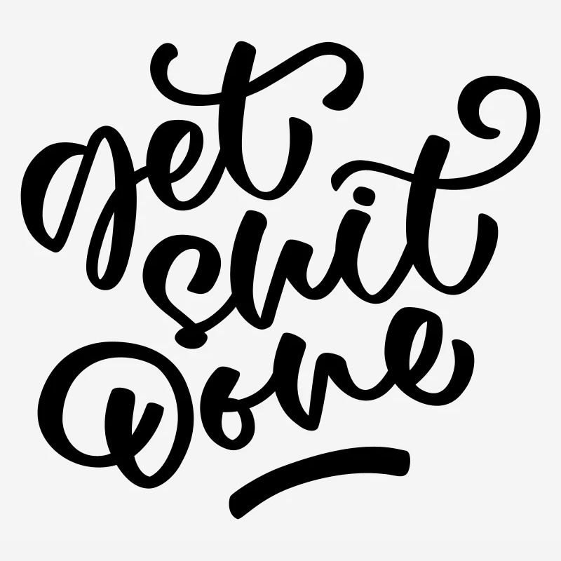 Get Shit Done