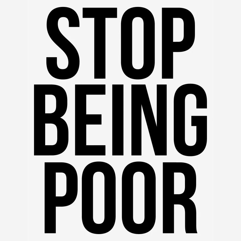 stop being poor