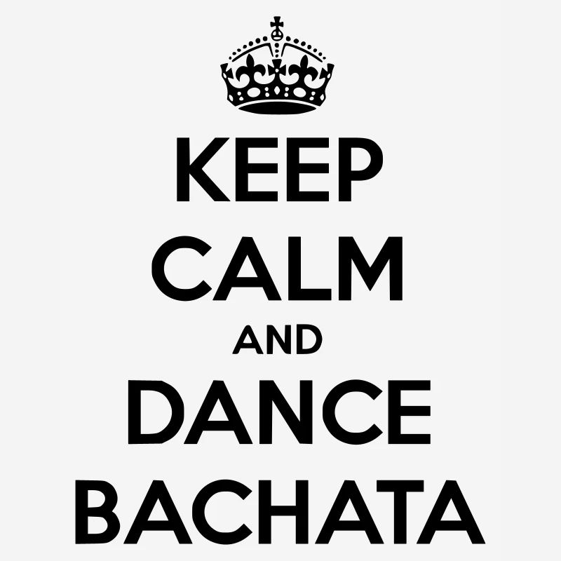 Keep calm and dance Bachata