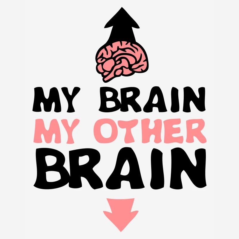 my other brain brain brain expression