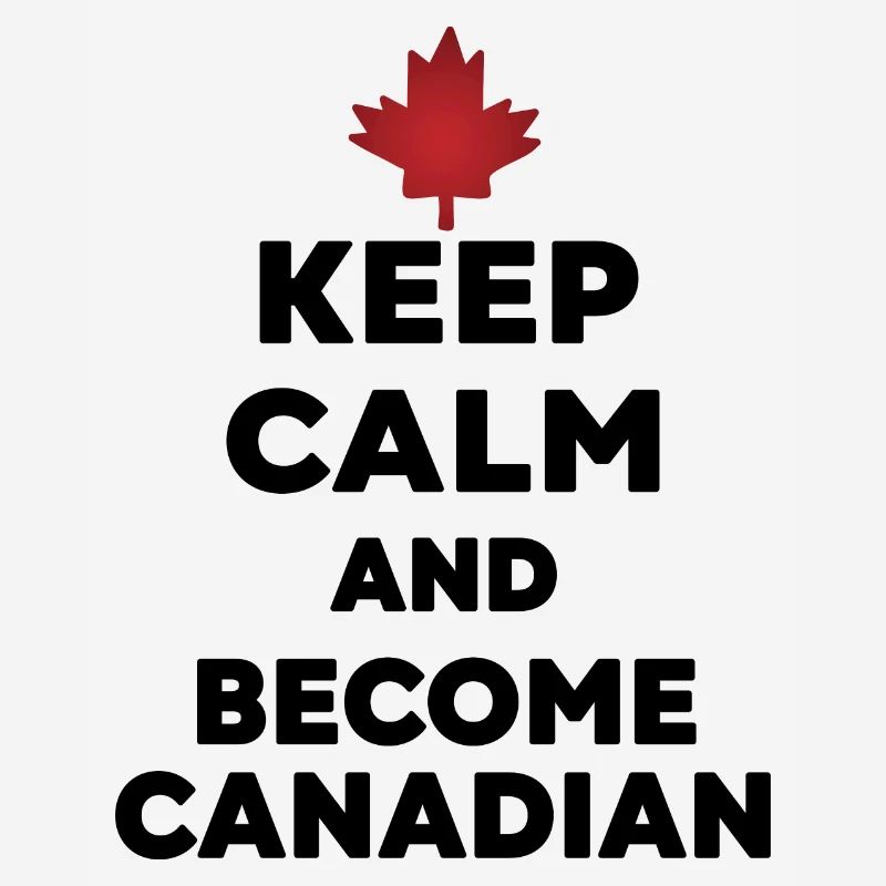 Keep Calm Werde Kanadier
