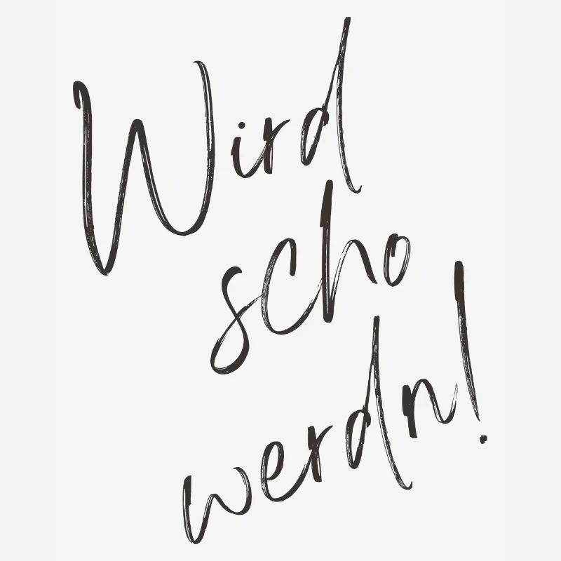 Wird schon werden