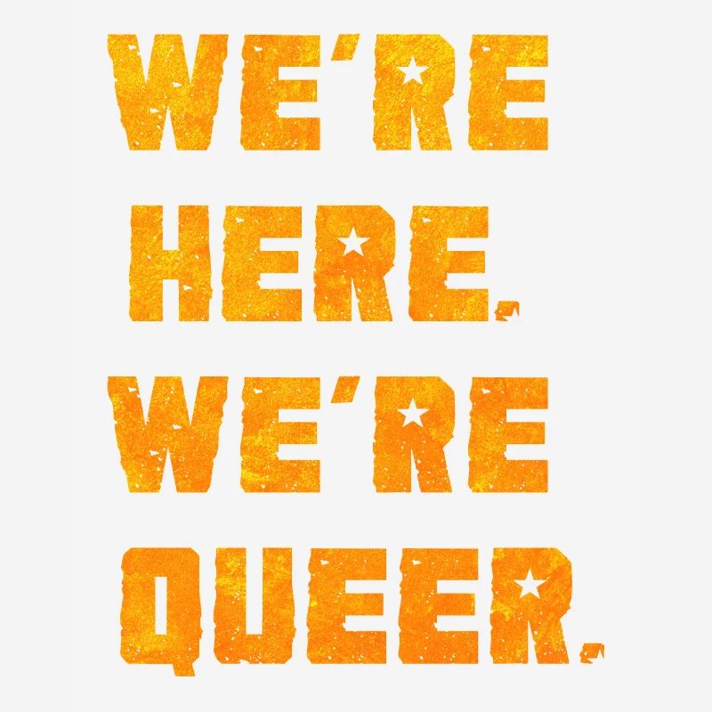 We're Here. We're Queer.