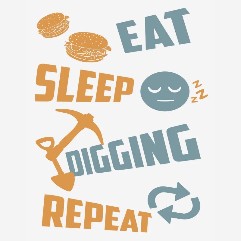 Eating, sleeping, digging, repeating