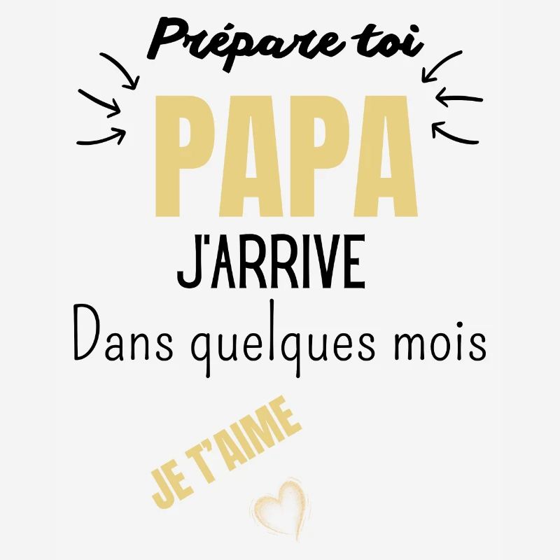 Prépare toi papa j’arrive dans quelques mois