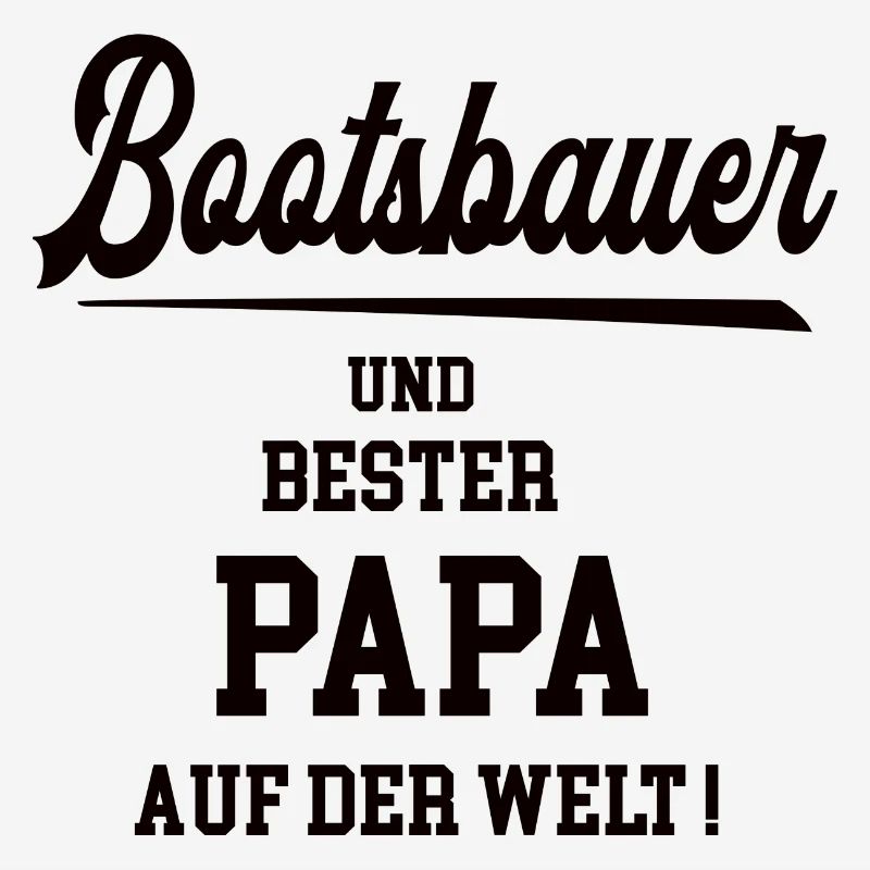 Bester Papa Bootsbauer Bootsbau Schiffsbauer Vater