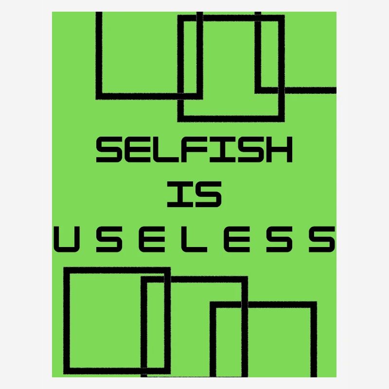 selfish is useless