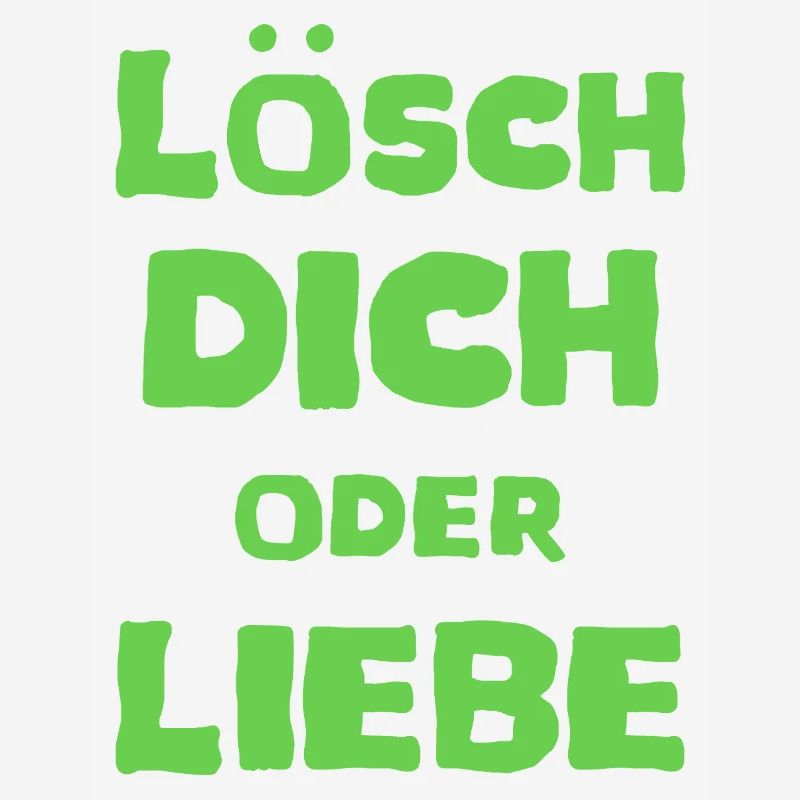 Lösch Dich oder Liebe Spruch Meme T-Shirt