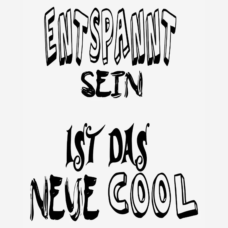 Entspannt sein, cool. Spruch Text 