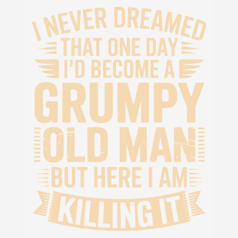 Grumpy Old Man Killing It