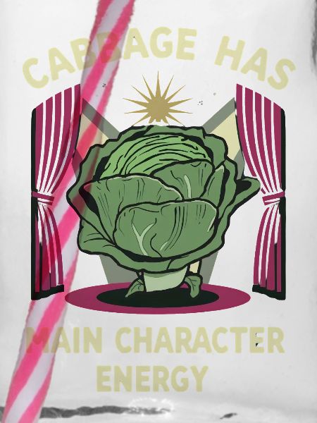 Cabbage Main Character Energy