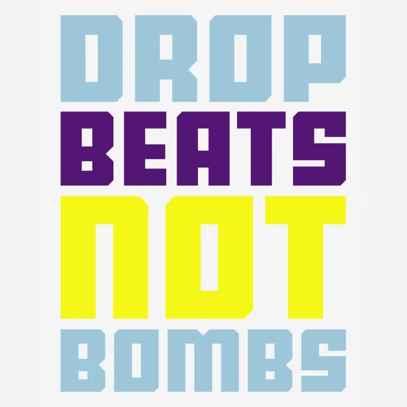 drop beats not bombs