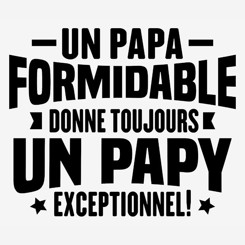 Un Papa Formidable Donne Un Papy Exceptionnel
