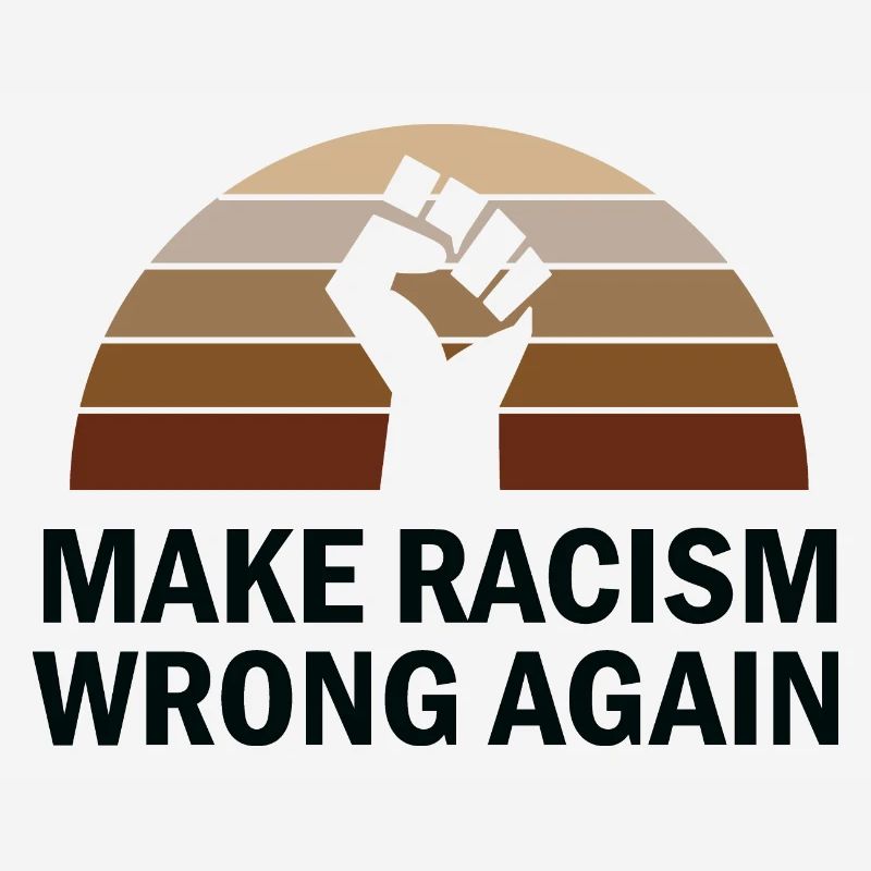 Make Racism Wrong again.