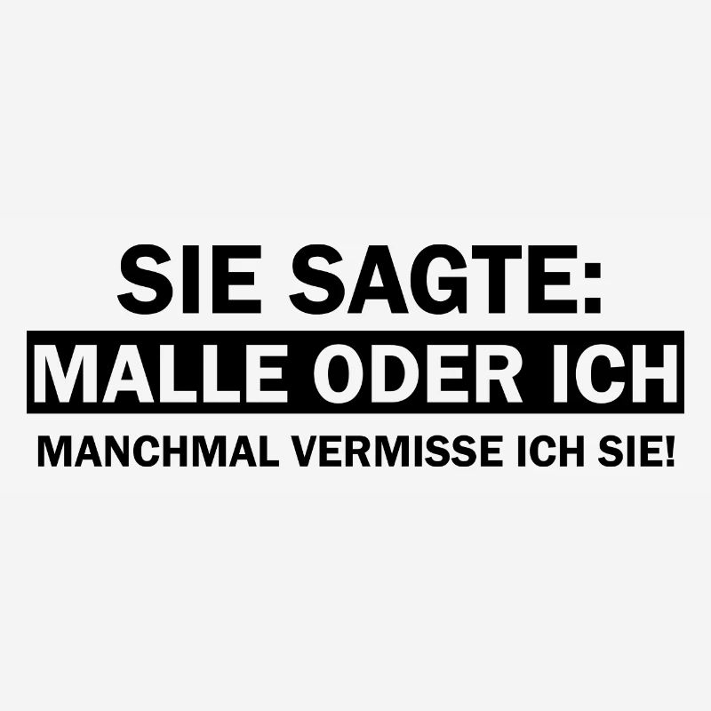 Sie sagte Malle oder ich lustige Mallorca Sprüche