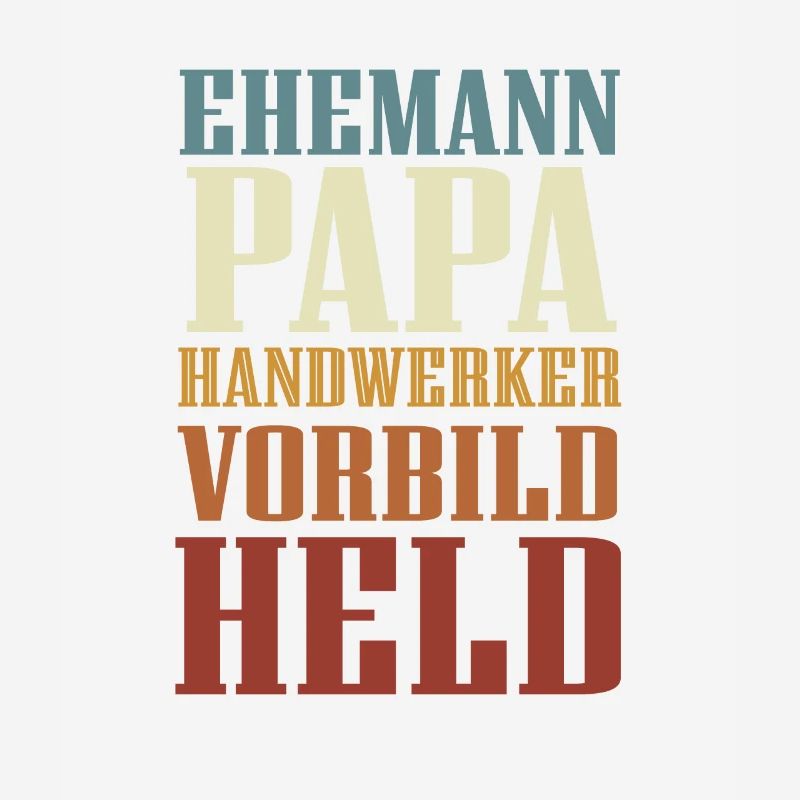 Ehemann, Papa, Handwerker, Vorbild, Held