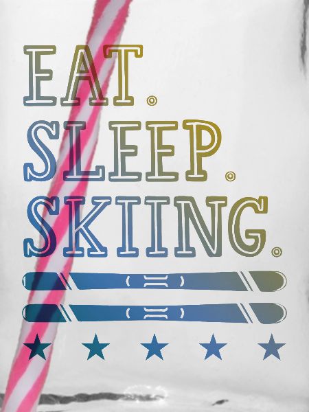 eat sleep skiing