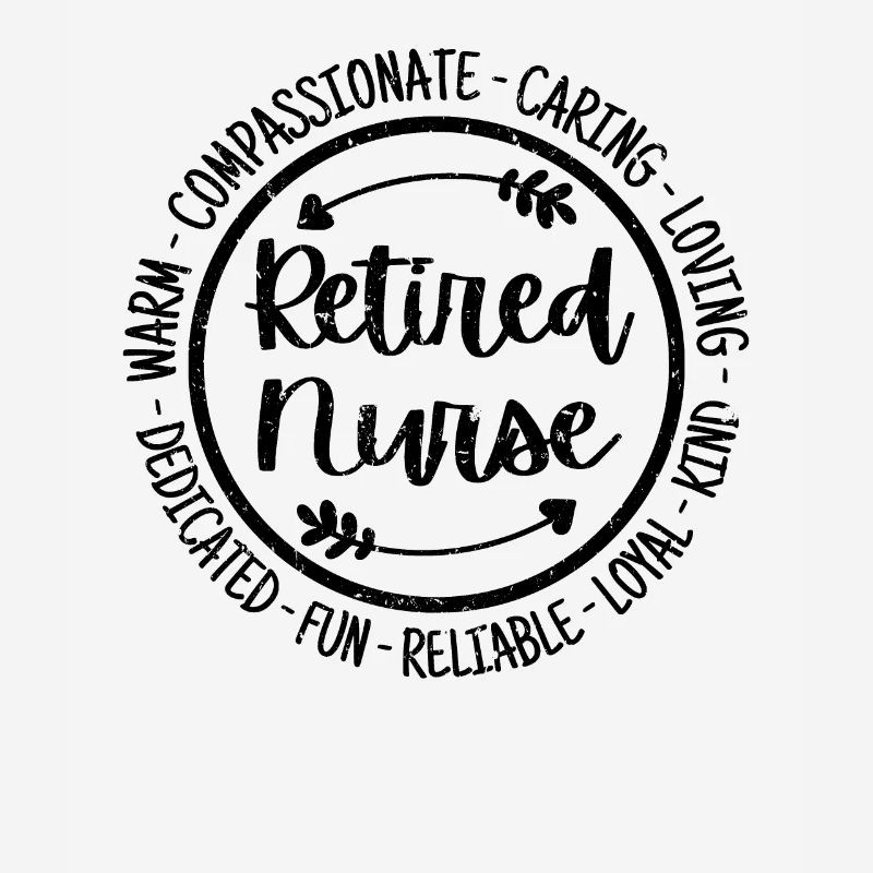 Retired Nurse Life Nursing Squad Appreciation