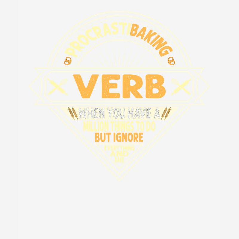 Procrastibaking Verb Definition Für Bäcker Oder