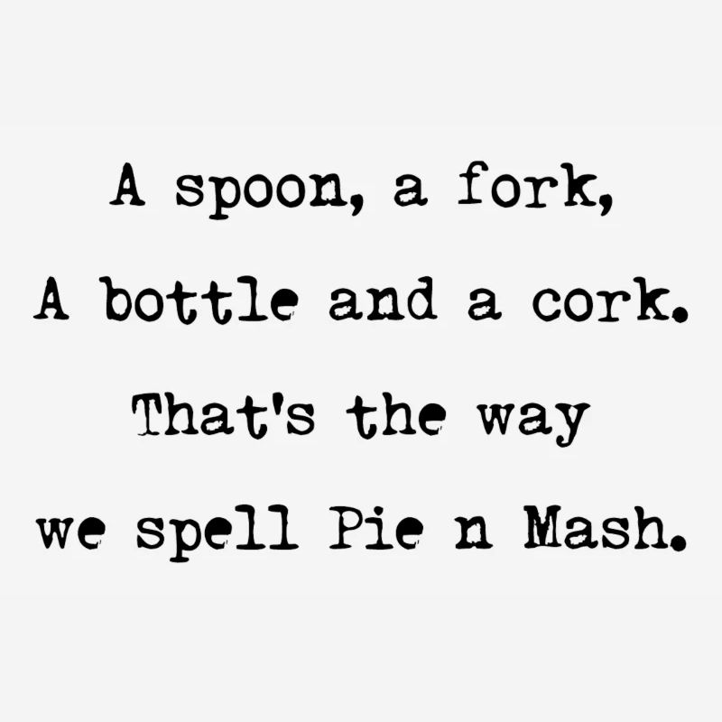 Löffel, Gabel, Pie and Mash