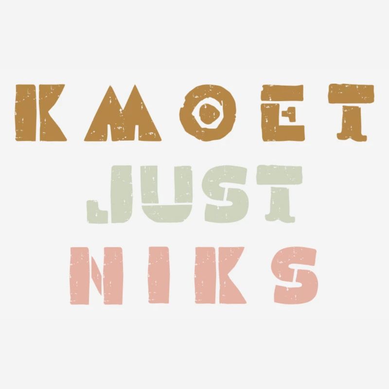 Kmoet just niks, Antwerps dialect