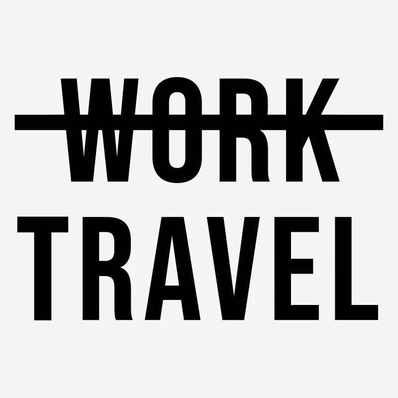 Work Travel - Travel Work Sabbatical Typography
