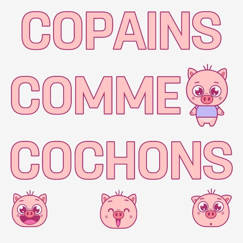 COPAINS COMME COCHONS
