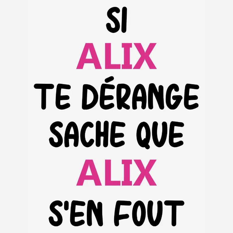 Si alix te dérange sache que alix