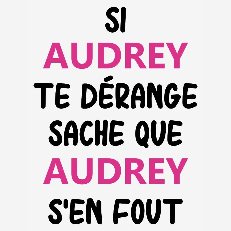 Si audrey te dérange sache que audrey
