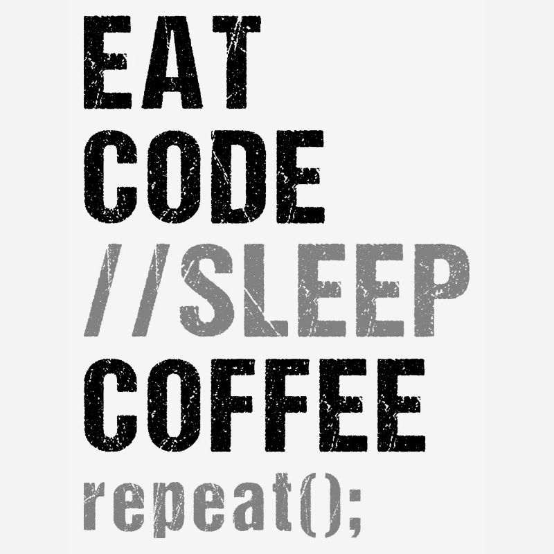 Eat Code Sleep Coffee Repeat
