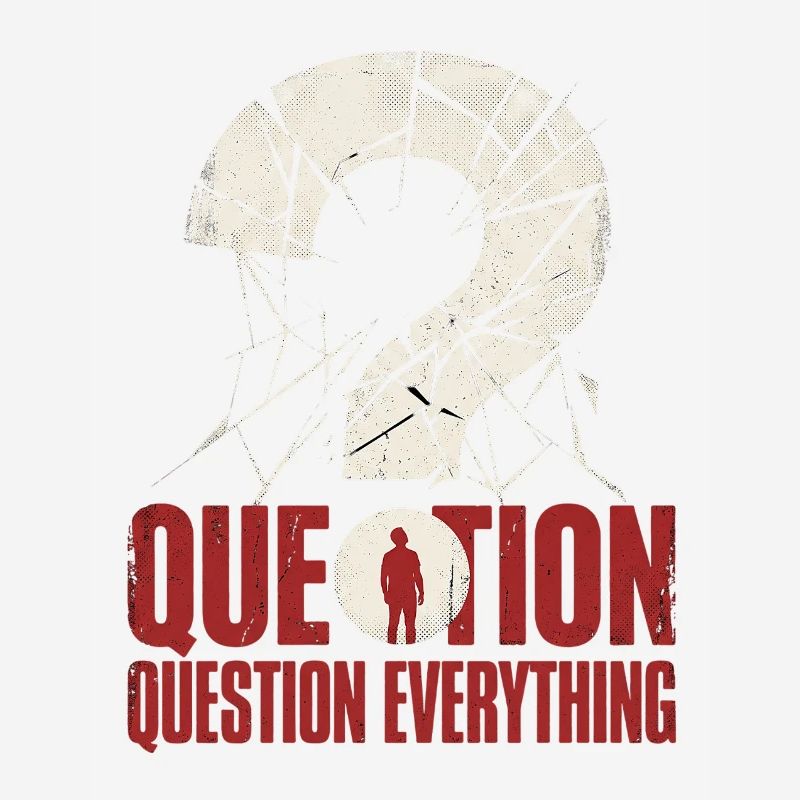 Question Everything