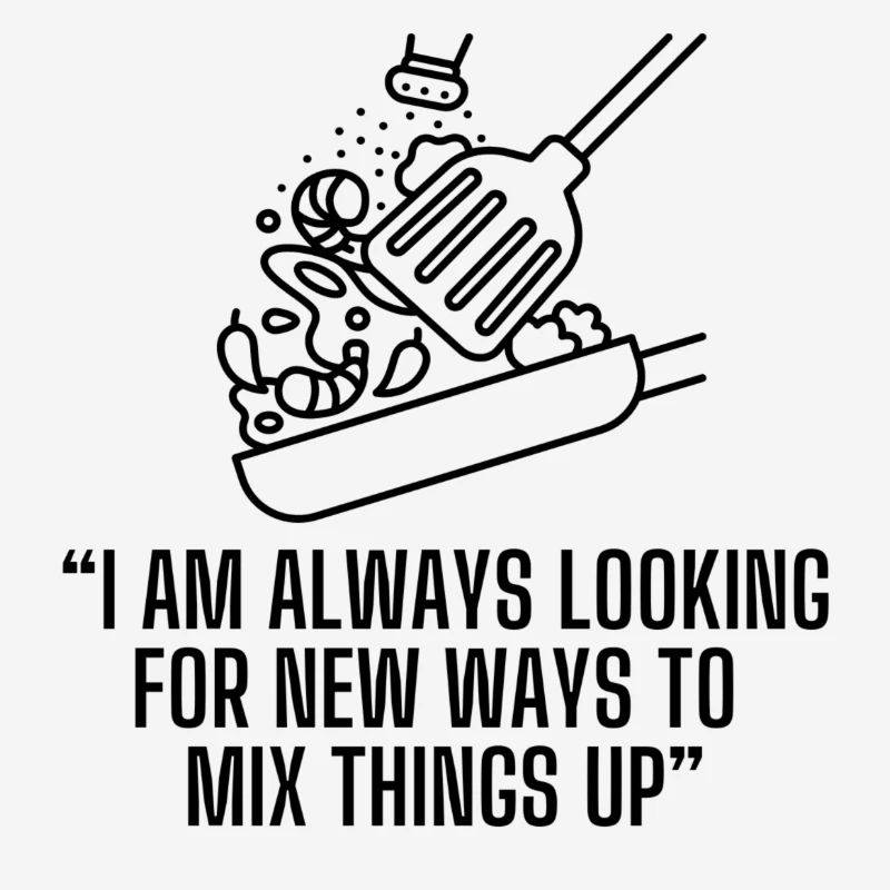 "I am always looking for new ways to mix things" B