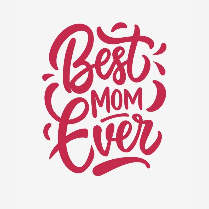 Best Mom Ever - Muttertag - Spruch