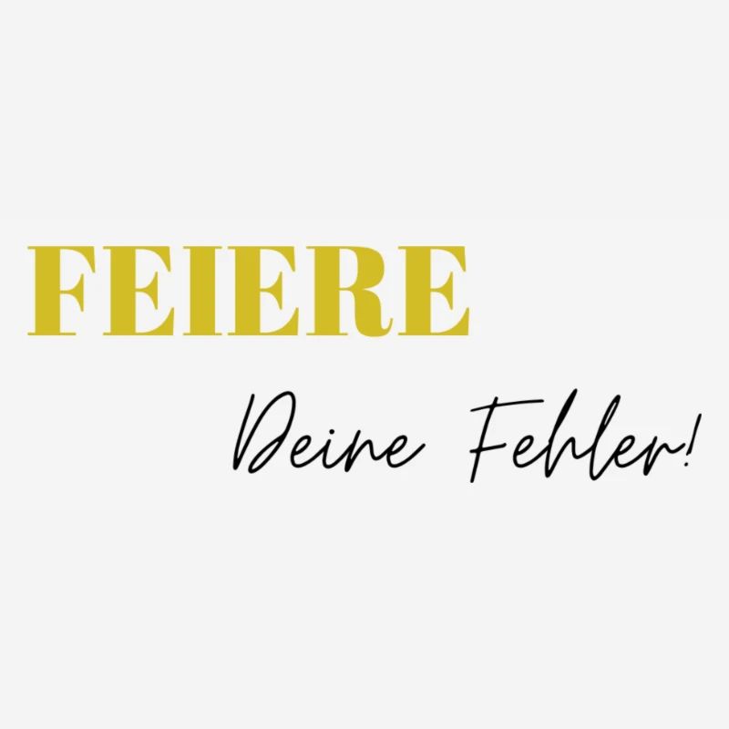 Feiere Deine Fehler