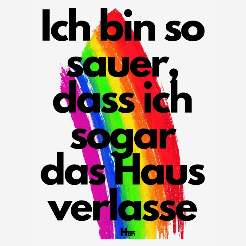 Ich bin so sauer dass ich sogar das Haus verlasse