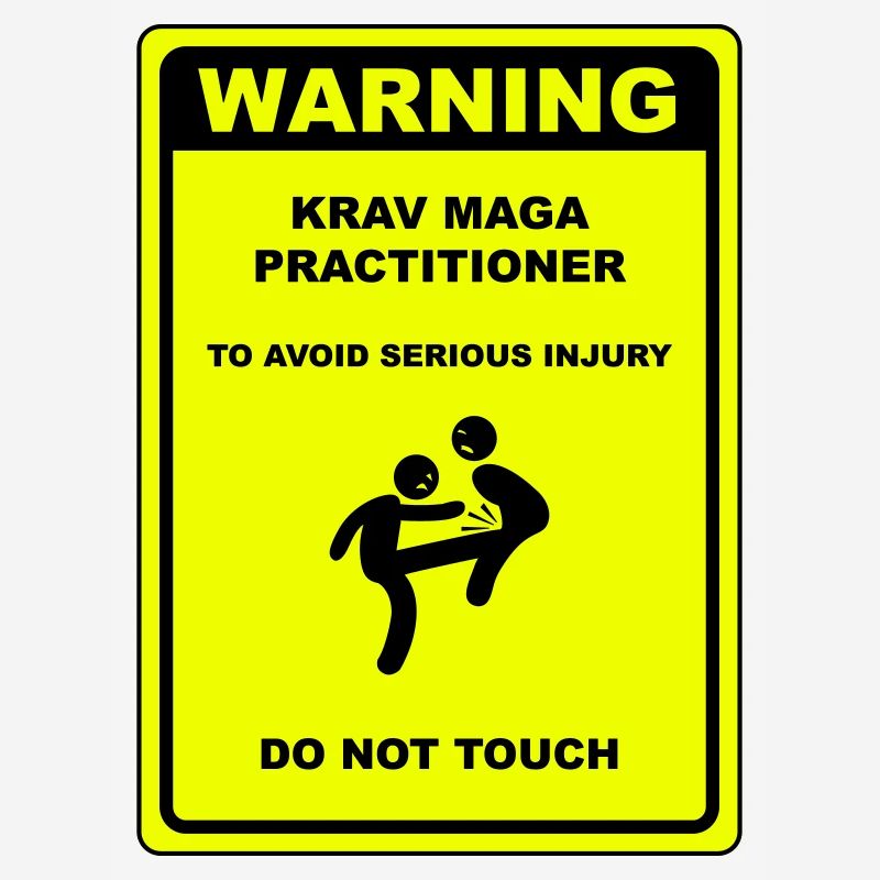 Warning! Krav Maga practitioner!