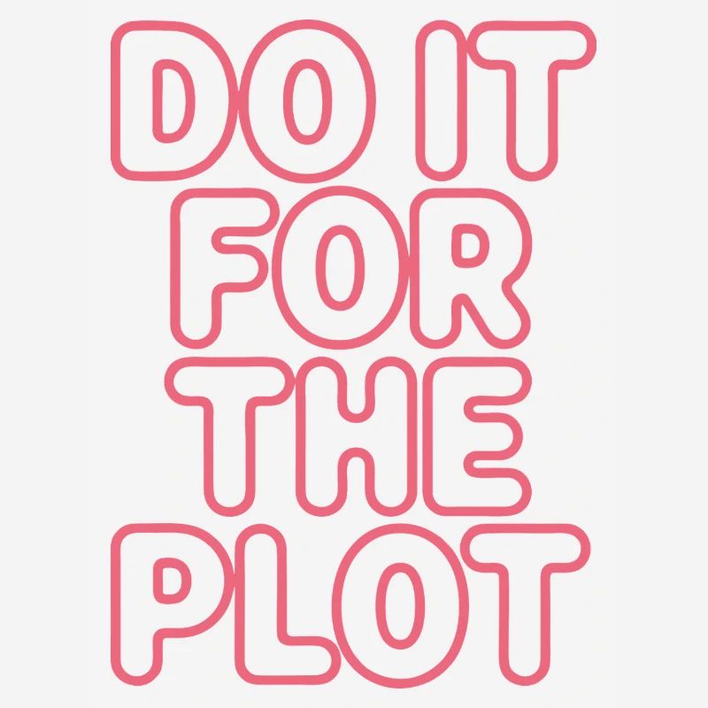 Do It For The Plot Neon