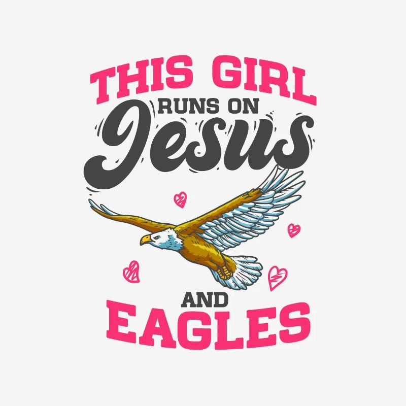 Eagle Lover This Girl Runs On Jesus And Eagles