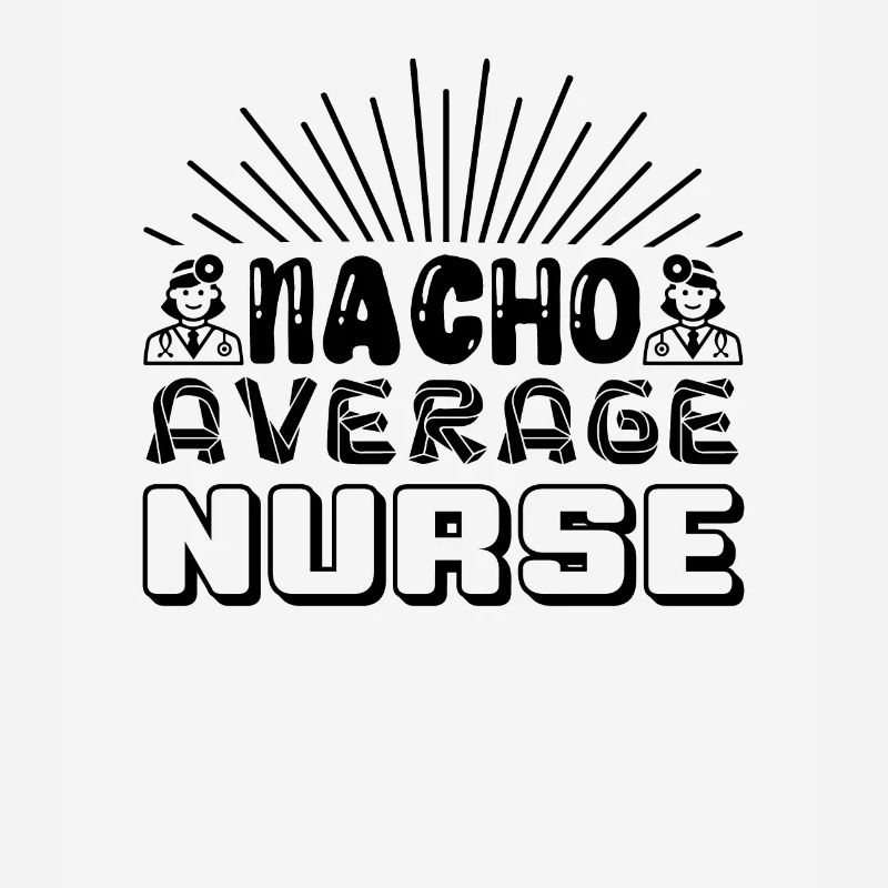Nacho Average Krankenschwester
