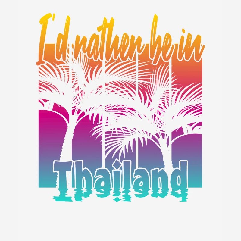 I'd rather be in Thailand