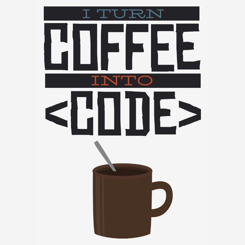 I turn coffee into code Programmierer Entwickler