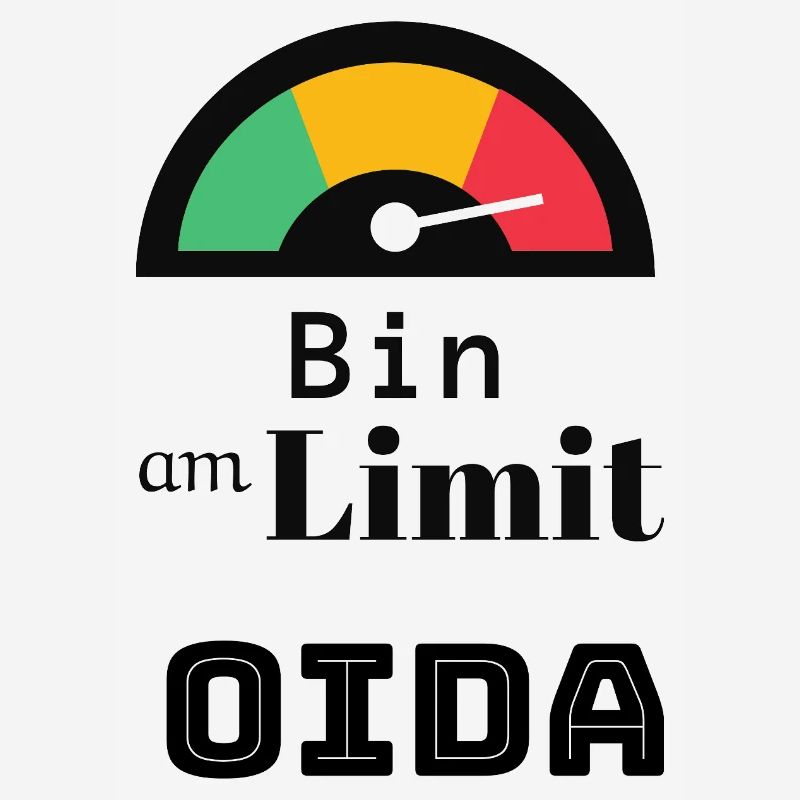 Spruch: bin am Limit oida
