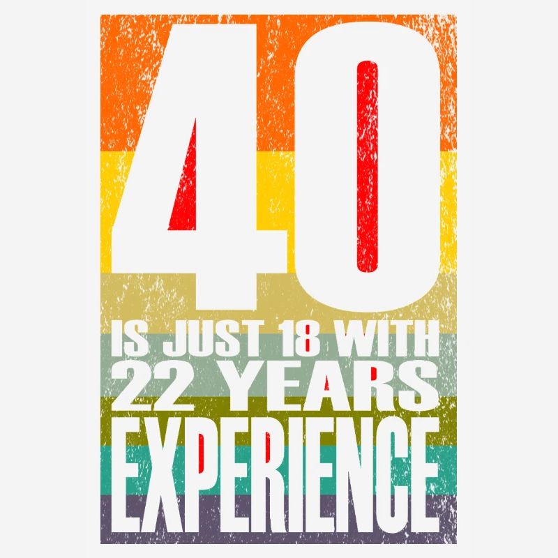 40 ans, c’est juste 18 ans avec 22 ans d’expérience