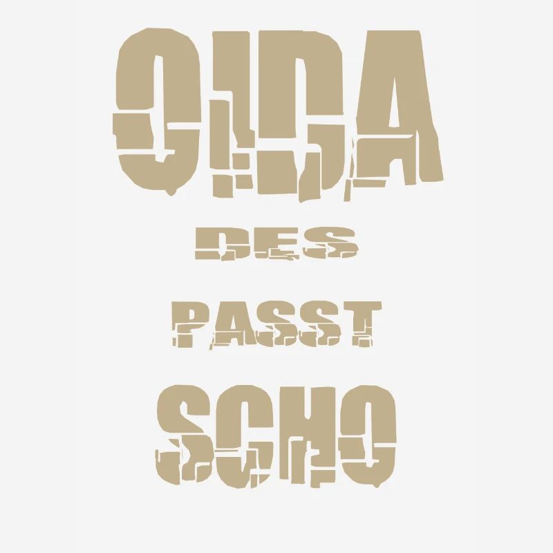 Oida des passt scho