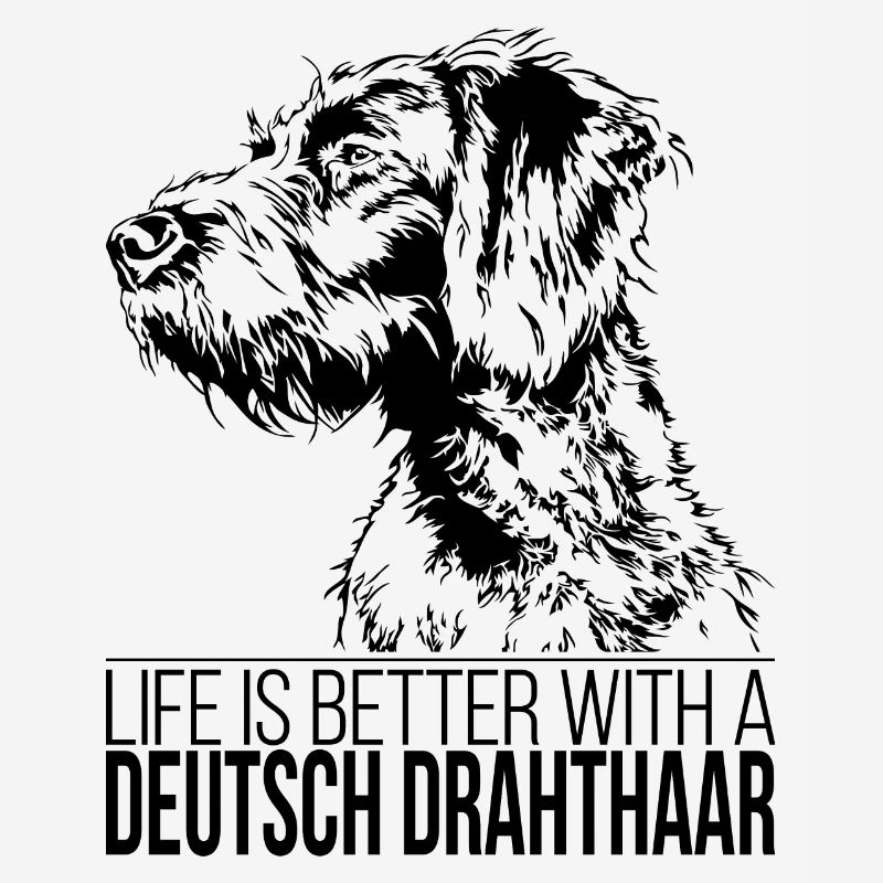 DEUTSCH DRAHTHAAR life is better Spruch Wilsigns